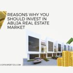 REASONS TO INVEST IN ABUJA REAL ESTATE